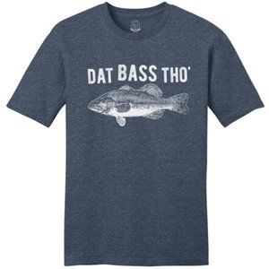 Dat Bass Tho' Fishing Fisherman Super Soft T-Shirt